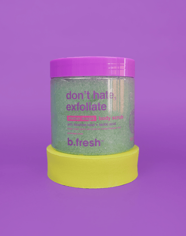 don't hate, exfoliate body scrub b.fresh