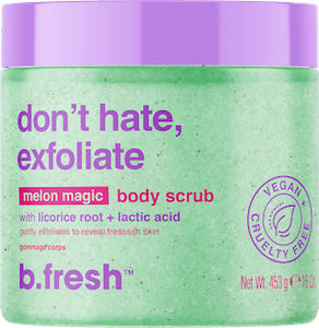 don't hate, exfoliate