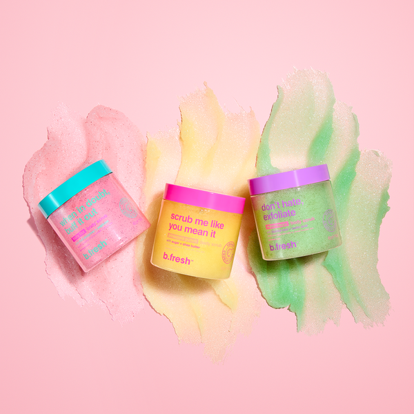 don't hate, exfoliate b.fresh