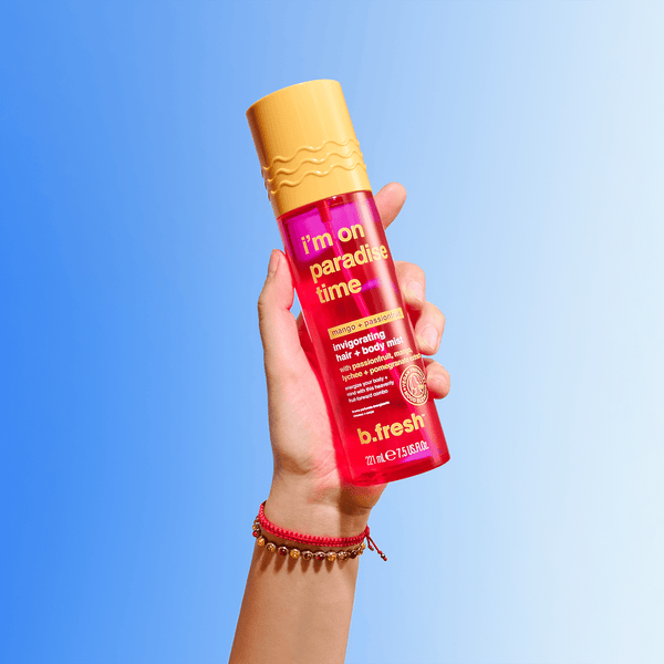 i'm on paradise time b.fresh