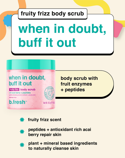 when in doubt, buff it out body scrub b.fresh